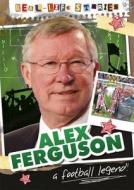 Alex Ferguson di Sarah Eason edito da Hachette Children\'s Group