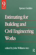 Estimating for Building & Civil Engineering Work di John Williams, Spence Gedes edito da ROUTLEDGE