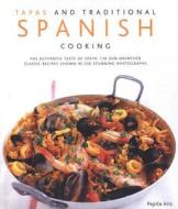The Authentic Taste Of Spain - 150 Sun-drenched Classic And Regional Recipes Shown In 200 Stunning Photographs di Pepita Aris edito da Anness Publishing