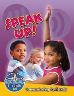 Speak Up!: Communicating Confidently di John Burstein edito da CRABTREE PUB