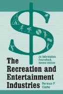 The Recreation and Entertainment Industries: An Information Sourcebook di Norman F. Clarke edito da McFarland & Company