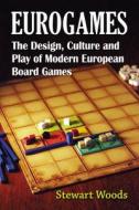 Eurogames di Stewart Woods edito da McFarland and Company, Inc.
