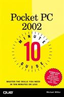 10 Minute Guide to Pocket PC 2002 di Michael R. Miller, Ann L. Weber, Robert Johnson edito da Pearson Education (US)