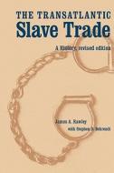 The Transatlantic Slave Trade di James A. Rawley, Stephen D. Behrendt edito da UNP - Nebraska