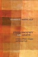 Philosophy as Ag¿n di Robert Metcalf edito da Northwestern University Press