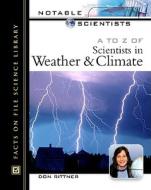 A-Z of Scientists in Weather and Climate di Don Rittner edito da Facts On File