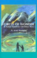 Circle of Wonder: A Native American Christmas Story di Natachee Scott Momaday, N. Scott Momaday edito da University of New Mexico Press