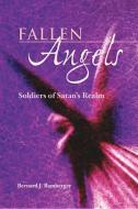 Fallen Angels: Soldiers of Satan's Realm di Bernard J. Bamberger edito da JEWISH PUBN SOC