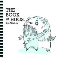 The Book of Hugs di Attaboy edito da LAST GASP