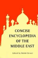 Concise Encyclopedia of the Middle East di Mehdi Heravi edito da Ibex Publishers