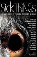 Sick Things: An Anthology of Extreme Creature Horror di John Shirley, Simon Wood edito da COMET PR