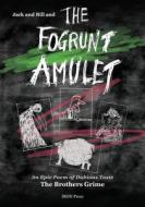 Jack and Bill and the Fogrunt Amulet di The Brothers Grime edito da Iron Press