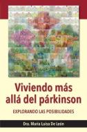 Viviendo más allá del párkinson di Dra. Maria Luisa de León edito da thewordverve inc