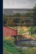 Proceedings: Grand Lodge of A.F. & A.M. of Canada, 1890; 1890 edito da LIGHTNING SOURCE INC