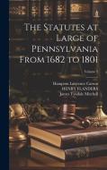 The Statutes at Large of Pennsylvania From 1682 to 1801; Volume 2 di Pennsylvania, Hampton Lawrence Carson, James Tyndale Mitchell edito da LEGARE STREET PR