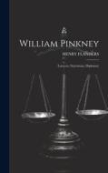 William Pinkney; Lawyers, Statesman, Diplomat; di Henry Flanders edito da LEGARE STREET PR