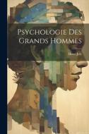 Psychologie Des Grands Hommes di Henri Joly edito da LEGARE STREET PR
