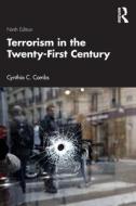 Terrorism In The Twenty-First Century di Cynthia C. Combs edito da Taylor & Francis Ltd