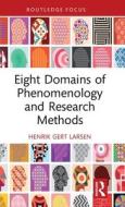 Eight Domains Of Phenomenology And Research Methods di Henrik Gert Larsen edito da Taylor & Francis Ltd