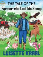 The Farmer Who Lost His Sheep di LUISETTE DC KRAAL edito da Lightning Source Uk Ltd