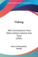 Fishing: With Contributions from Other Authors, Salmon and Trout (1901) di Henry Cholmondeley-Pennell edito da Kessinger Publishing