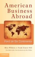 American Business Abroad di Mira Wilkins, Frank Ernest Hill edito da Cambridge University Press