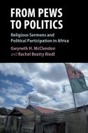 From Pews To Politics di Gwyneth H. McClendon, Rachel Beatty Riedl edito da Cambridge University Press