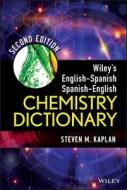 Wiley′s English-Spanish, Spanish-English Chemistry Dictionary di Steven M. Kaplan edito da Wiley-Blackwell