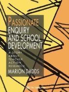 Passionate Enquiry & School di Marion Dadds edito da Taylor & Francis Ltd