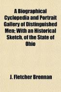 A Biographical Cyclopedia And Portrait G di J. Fletcher Brennan edito da General Books