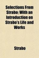 Selections From Strabo; With An Introduc di Strabo edito da General Books