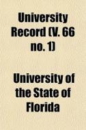 University Record V. 66 No. 1 di University Florida edito da Lightning Source Uk Ltd
