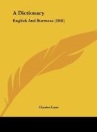 A Dictionary: English and Burmese (1841) di Charles Lane edito da Kessinger Publishing