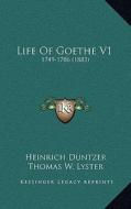 Life of Goethe V1: 1749-1786 (1883) di Heinrich Duntzer edito da Kessinger Publishing