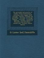 The Principles and Practice of Modern House-Construction, Including Water-Supply [And] Fittings - Sanitary Fittings and Plumbing - Drainage and Sewage di G. Lister [Ed ]. Sutcliffe edito da Nabu Press