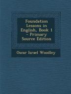Foundation Lessons in English, Book 1 edito da Nabu Press
