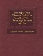 Procopii Von Casarea Geheime Geschichte di Procopius, Johann Paul Reinhard edito da Nabu Press
