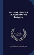 Text-book Of Medical Jurisprudence And Toxicology di Henry Leffmann, John James Reese edito da Sagwan Press