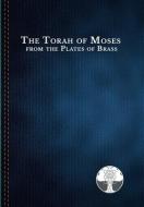 The Torah of Moses from the Plates of Brass di The Church o. . . in Christian Fellowship edito da Lulu.com