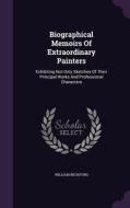 Biographical Memoirs Of Extraordinary Painters di William Beckford edito da Palala Press