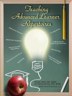 Teaching Advanced Learner Repertoires di Steve Ward, Teresa Grimes edito da Lulu.com