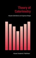 Theory of Calorimetry di E. Margas, W. Zielenkiewicz edito da Springer Netherlands