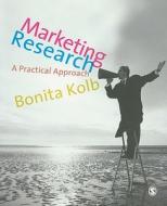 Marketing Research di Bonita Kolb edito da Sage Publications Inc