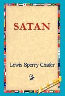 Satan di Lewis Sperry Chafer edito da 1st World Library - Literary Society