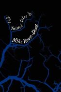 The Twisted Tales of Mike Rouse-Deane di Mike Rouse-Deane edito da iUniverse