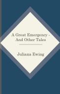A Great Emergency - And Other Tales di Juliana Ewing edito da Grove Press