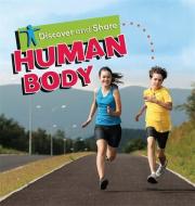 Discover and Share: Human Body di Deborah Chancellor edito da Hachette Children's Group