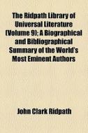 The Ridpath Library Of Universal Literature ... di John Clark Ridpath edito da General Books Llc