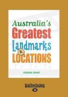 Australia's Greatest Landmarks and Locations (Large Print 16pt) di Virginia Grant edito da ReadHowYouWant