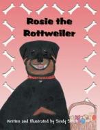 Rosie the Rottweiler di Sindy Smith edito da America Star Books